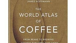 Libro sobre Café The World Atlas of Coffee - James Hoffmman